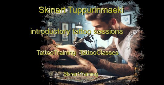 Skinart Tuppurinmaeki introductory tattoo sessions | TattooTraining | TattooClasses | SkinartTraining-Finland
