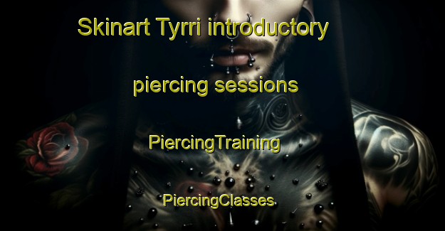 Skinart Tyrri introductory piercing sessions | PiercingTraining | PiercingClasses | SkinartTraining-Finland