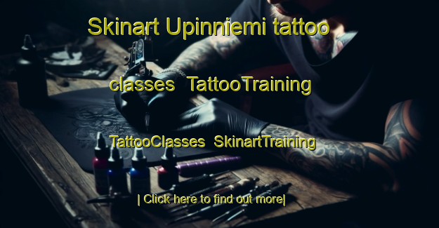 Skinart Upinniemi tattoo classes | TattooTraining | TattooClasses | SkinartTraining-Finland