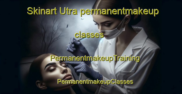 Skinart Utra permanentmakeup classes | #PermanentmakeupTraining #PermanentmakeupClasses #SkinartTraining-Finland