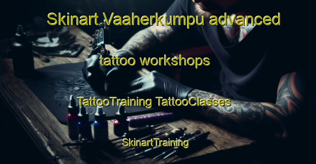 Skinart Vaaherkumpu advanced tattoo workshops | #TattooTraining #TattooClasses #SkinartTraining-Finland