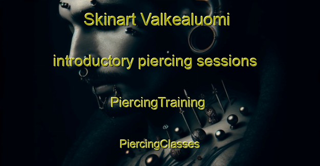 Skinart Valkealuomi introductory piercing sessions | #PiercingTraining #PiercingClasses #SkinartTraining-Finland