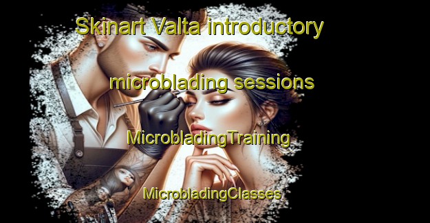 Skinart Valta introductory microblading sessions | MicrobladingTraining | MicrobladingClasses | SkinartTraining-Finland