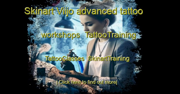 Skinart Viijo advanced tattoo workshops | TattooTraining | TattooClasses | SkinartTraining-Finland