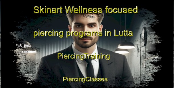 Skinart Wellness-focused piercing programs in Lutta | PiercingTraining | PiercingClasses | SkinartTraining-Finland