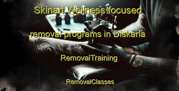 Skinart Wellness-focused removal programs in Diskarla | RemovalTraining | RemovalClasses | SkinartTraining-Finland
