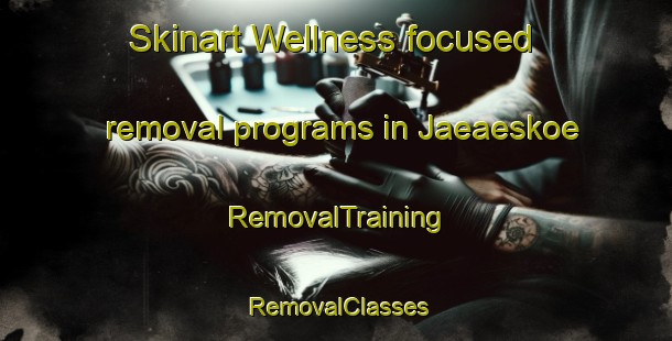 Skinart Wellness-focused removal programs in Jaeaeskoe | RemovalTraining | RemovalClasses | SkinartTraining-Finland