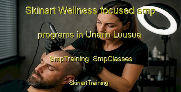 Skinart Wellness-focused smp programs in Unarin Luusua | SmpTraining | SmpClasses | SkinartTraining-Finland