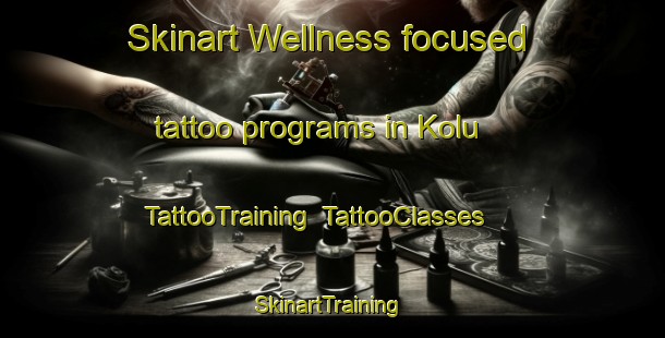 Skinart Wellness-focused tattoo programs in Kolu | TattooTraining | TattooClasses | SkinartTraining-Finland