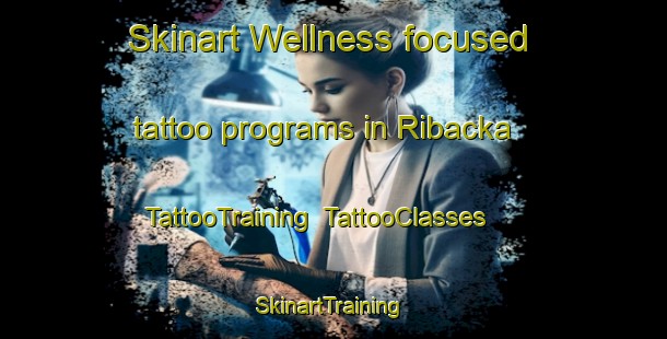 Skinart Wellness-focused tattoo programs in Ribacka | TattooTraining | TattooClasses | SkinartTraining-Finland