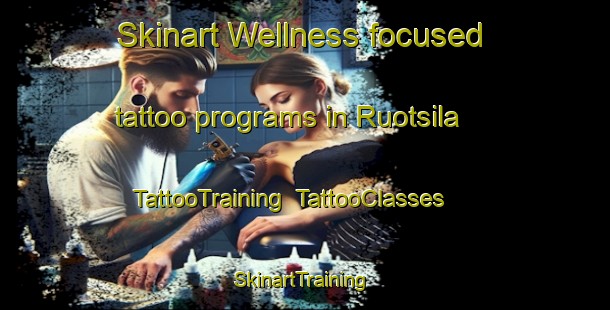 Skinart Wellness-focused tattoo programs in Ruotsila | TattooTraining | TattooClasses | SkinartTraining-Finland