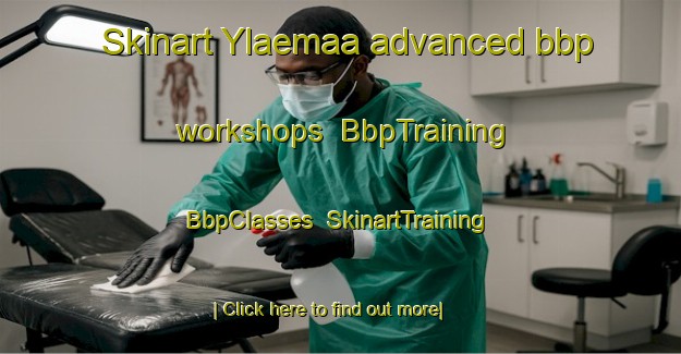 Skinart Ylaemaa advanced bbp workshops | BbpTraining | BbpClasses | SkinartTraining-Finland