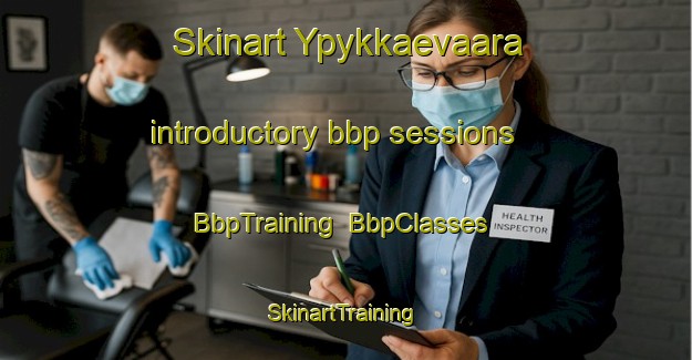 Skinart Ypykkaevaara introductory bbp sessions | BbpTraining | BbpClasses | SkinartTraining-Finland